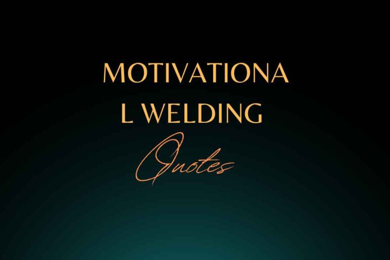 motivation welding quotes