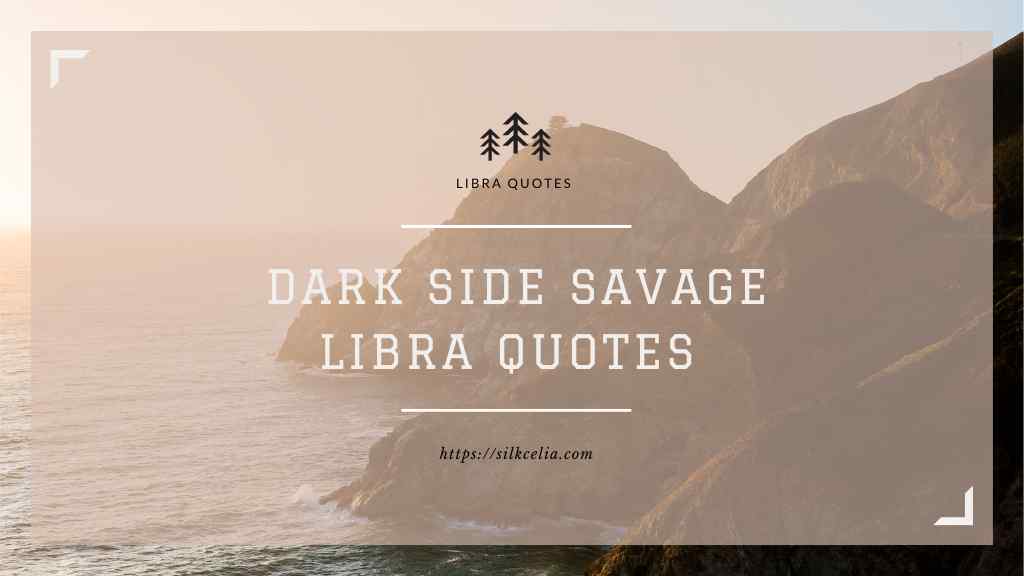 dark side savage libra quotes