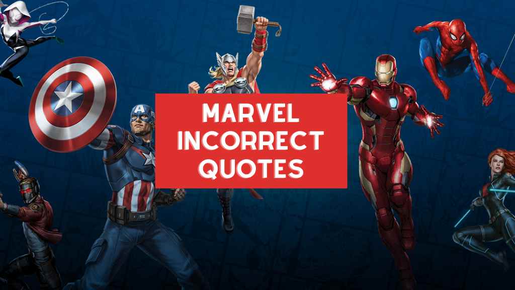 marvel incorrect quotes